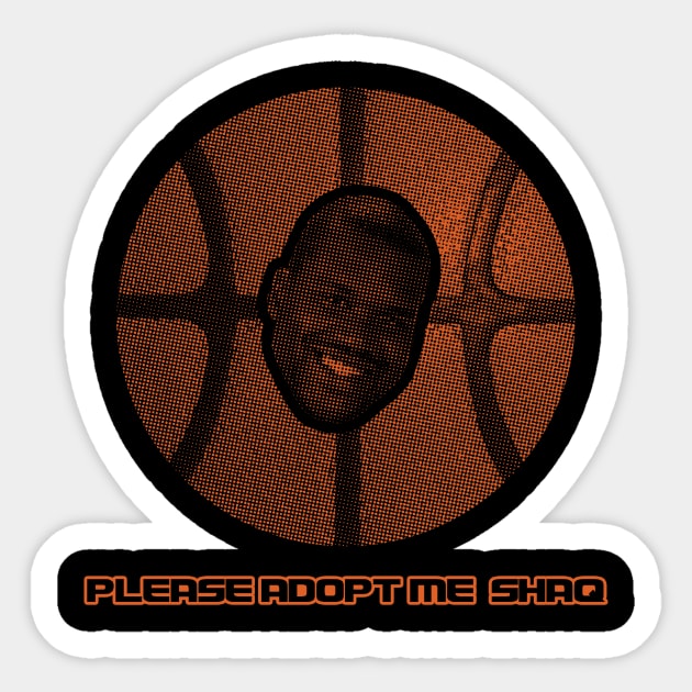 Please Adopt Me, Shaq Sticker by Duckfeed.tv Merch Store